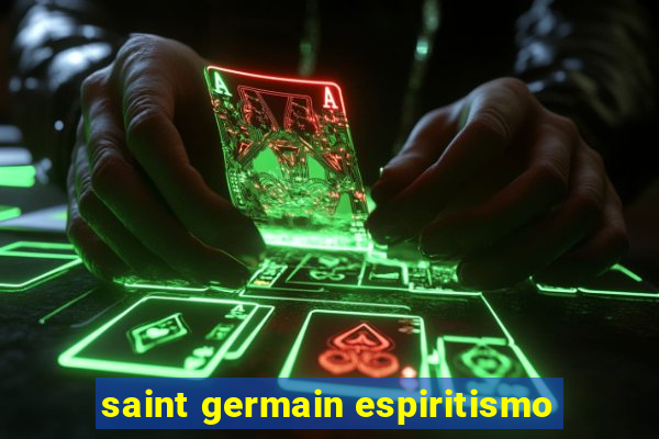 saint germain espiritismo